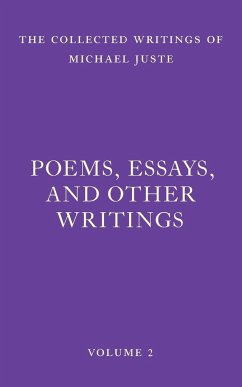 Poems, Essays, and Other Writings - Juste, Michael