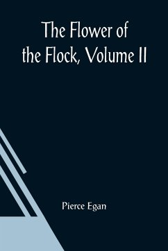 The Flower Of The Flock, Volume II - Egan, Pierce