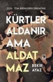 Kürtler Aldanir Ama Aldatmaz