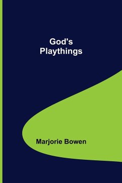 God's Playthings - Bowen, Marjorie