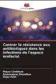 Contrer la résistance aux antibiotiques dans les infections de l'espace orofacial