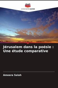 Jérusalem dans la poésie : Une étude comparative - Salah, Ameera