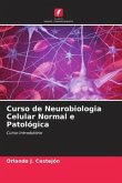 Curso de Neurobiologia Celular Normal e Patológica