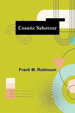 Cosmic Saboteur - M. Robinson, Frank