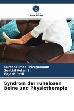 Syndrom der ruhelosen Beine und Physiotherapie - Thirugnanam, Sureshkumar;S., Senthil Velan;Patil, Rajesh