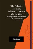 The Atlantic Monthly, Volume 11, No. 65, March, 1863; A Magazine of Literature, Art, and Politics