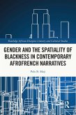 Gender and the Spatiality of Blackness in Contemporary AfroFrench Narratives (eBook, ePUB)