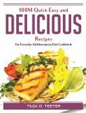 100M Quick Easy and Delicious Recipes: For Everyday Mediterranean Diet Cookbook