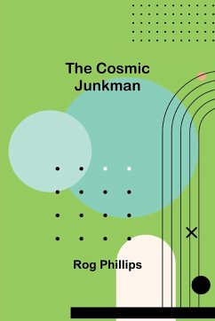 The Cosmic Junkman - Phillips, Rog