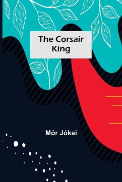 The Corsair King - Jókai, Mór