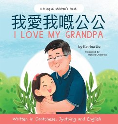 I Love My Grandpa - Written in Cantonese, Jyutping and English - Liu, Katrina