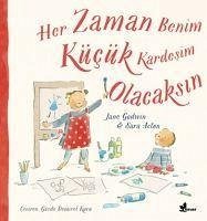 Her Zaman Benim Kücük Kardesim Olacaksin - Godwin, Jane; Acton, Sara