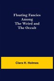 Floating Fancies among the Weird and the Occult