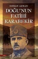 Dogunun Fatihi Karabekir - Azman, Osman