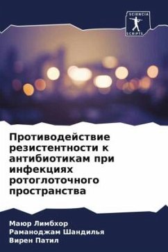 Protiwodejstwie rezistentnosti k antibiotikam pri infekciqh rotoglotochnogo prostranstwa - Limbhor, Maür;Shandil'q, Ramanodzham;Patil, Viren