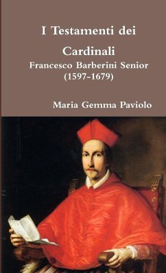 I Testamenti dei Cardinali - Francesco Barberini senior (1597-1679) - Paviolo, Maria Gemma