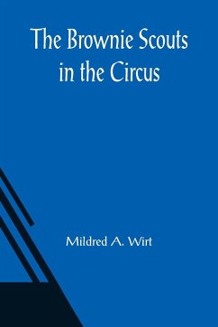 The Brownie Scouts in the Circus - A. Wirt, Mildred