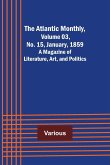 The Atlantic Monthly, Volume 03, No. 15, January, 1859 ; A Magazine of Literature, Art, and Politics