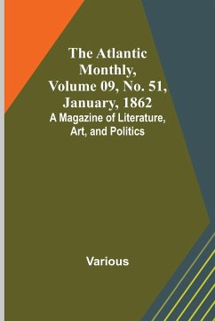 The Atlantic Monthly, Volume 09, No. 51, January, 1862; A Magazine of Literature, Art, and Politics - Various