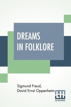 Dreams In Folklore - Freud, Sigmund; Oppenheim, David Ernst