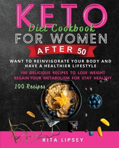 Keto Diet Cookbook for Woman After 50: Ketogenic Diet to Weight Loss and Improve Your Mind - Lipsey, Rita