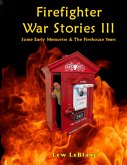 Firefighter War Stories III (eBook, ePUB)
