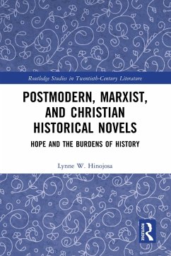 Postmodern, Marxist, and Christian Historical Novels (eBook, ePUB) - Hinojosa, Lynne W.