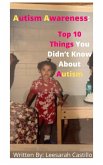 Autism Awareness: Top 10 Things You Didn't Know About Autism (eBook, ePUB)