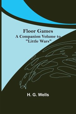 Floor Games; a companion volume to 