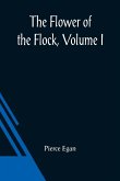 The Flower Of The Flock, Volume I
