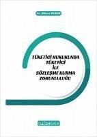 Cover Tüketici Hukukunda Tüketici Ile Sözlesme Kurma Zorunlulugu