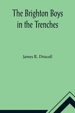 The Brighton Boys in the Trenches - R. Driscoll, James