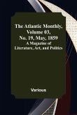 The Atlantic Monthly, Volume 03, No. 19, May, 1859 ; A Magazine of Literature, Art, and Politics