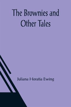 The Brownies and Other Tales - Horatia Ewing, Juliana