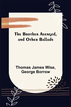 The Brother Avenged, and Other Ballads - James Wise, Thomas