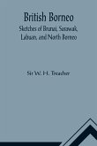 British Borneo; Sketches of Brunai, Sarawak, Labuan, and North Borneo