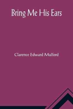 Bring Me His Ears - Edward Mulford, Clarence