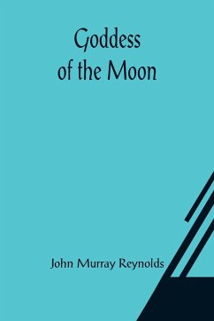 Goddess of the Moon - Murray Reynolds, John