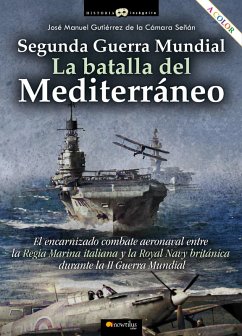 Segunda Guerra Mundial: la batalla del Mediterráneo (eBook, ePUB) - Gutiérrez Cámara de la Señán, José Manuel