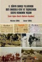 II. Dünya Savasi Yillarinda Bati Anadolu Kent Ve Tasrasinda Sosyo Ekonomik Yasam;Izmir-Aydin-Denizli-Bodrum-Kusadasi - Günes, Günver; Günes, Müslime