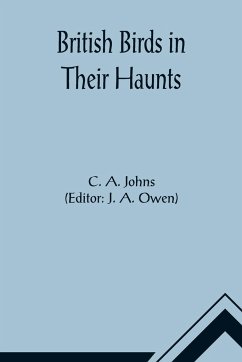 British Birds in Their Haunts - A. Johns, C.