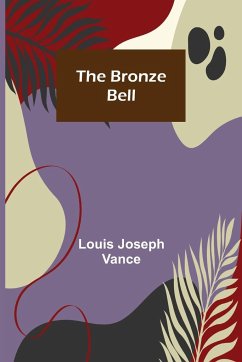 The Bronze Bell - Joseph Vance, Louis