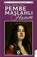 Pembe Maslahli Hanim - Muhtar Alus, Sermet