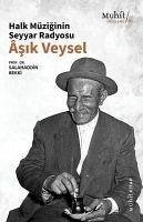 Halk Müziginin Seyyar Radyosu Asik Veysel - Bekki, Salahaddin