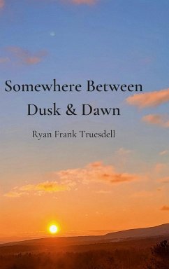 Somewhere Between Dusk & Dawn - Truesdell, Ryan