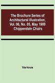 The Brochure Series of Architectural Illustration, vol. 06, No. 05, May 1900; Chippendale Chairs
