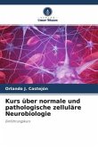 Kurs über normale und pathologische zelluläre Neurobiologie