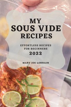 MY SOUS VIDE RECIPES 2022 - Lorrain, Mary Joe