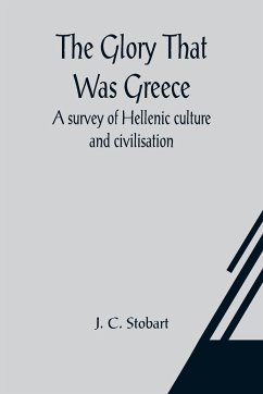 The Glory That Was Greece - C. Stobart, J.