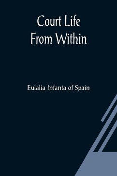 Court Life From Within - Infanta of Spain, Eulalia
